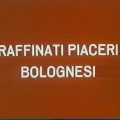 Raffinati piaceri bolognesi – 1987 – Luigi Soldati